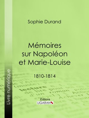 cover image of Mémoires sur Napoléon et Marie-Louise